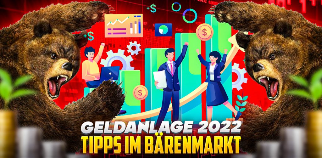 Geldanlage 2022 - Tipps im Bärenmarkt