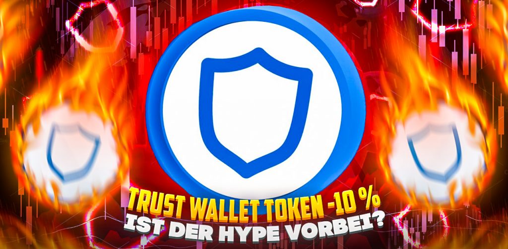 Trust Wallet Token -10 % - ist der Hype vorbei_