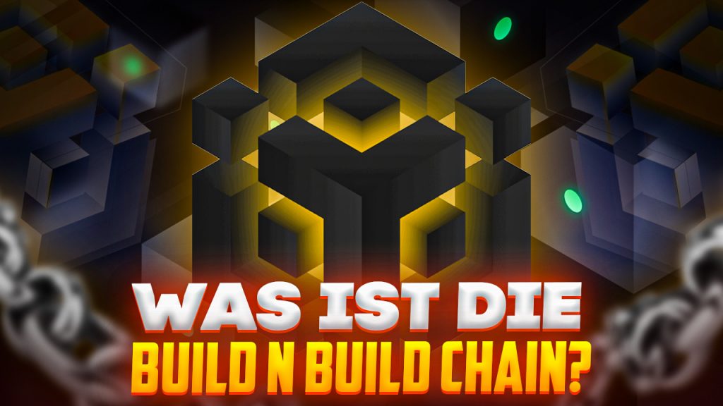 Was ist die Build N Build Chain?