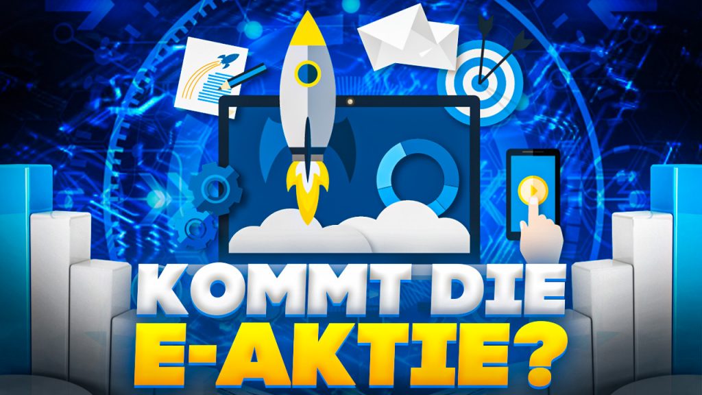 Kommt die E-Aktie?