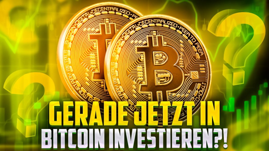 Gerade jetzt in Bitcoin investieren