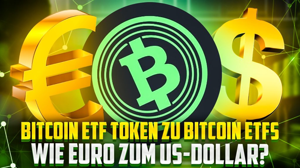 Verhalten sich Bitcoin ETF Token und Bitcoin ETFs wie Euro zum Dollar Kurs