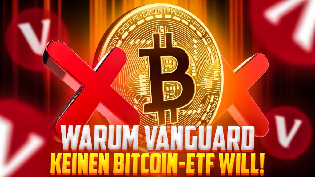 Warum Vanguard keinen Bitcoin ETF will